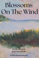 Blossoms on the Wind: With Prayers and Poems on Healing from Grief B0FF3HYRWV Book Cover