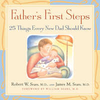 Father's First Steps: 25 Things Every New Dad Should Know 155832335X Book Cover