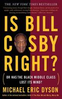 Is Bill Cosby Right?: Or Has the Black Middle Class Lost Its Mind? 0465017207 Book Cover