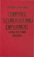 Computer Technology And Employment: Retrospect And Prospect 134917324X Book Cover