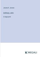 Anthony John: in large print 3387300824 Book Cover