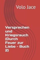 Versprechen und Kriegsrauch (Durch Feuer zur Liebe – Buch 2) (German Edition) B0FK32J662 Book Cover