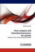 Flow analysis and Chemiluminescence: An update: Advances in flow-chemiluminescence analysis 3844314172 Book Cover