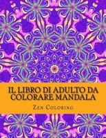 Il Libro Di Adulto Da Colorare Mandala: Ispirare la creativit� ridurre lo Stress e portare equilibrio con Mandala e henn� ispirando Paisley pattern 1523417080 Book Cover