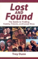 Lost and Found: The Guide to Finding Family, Friends, and Loved Ones 1593310285 Book Cover