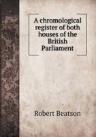 A Chromological Register of Both Houses of the British Parliament 5518822138 Book Cover