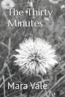 The Thirty Minutes: A Memoir of Recognition B0GKH38N43 Book Cover