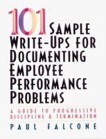 101 Sample Write-Ups for Documenting Employee Performance Problems: A Guide to Progressive Discipline & Termination 0814470491 Book Cover