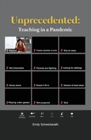 Unprecedented: Teaching in a Pandemic 1639372792 Book Cover