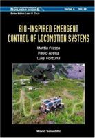 Bio-inspired Emergent Control Of Locomotion Systems (World Scientific Series on Nonlinear Science, Series A, Vol. 48) 9812389199 Book Cover