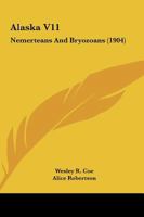 Alaska V11: Nemerteans And Bryozoans 1166470717 Book Cover