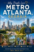 Why People Love Metro Atlanta, Georgia: A Local Guide to History, Growth & Community Life B0H45H3S83 Book Cover