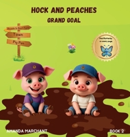 Hock and Peaches: Grand Goal (Dazzle in Dust) 1764350626 Book Cover