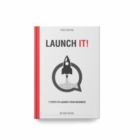 Launch It!: 7 Steps to Launch Your Business 1736842765 Book Cover