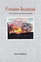 Freedom Revisited: The Dawn of Awareness 0994383452 Book Cover