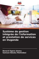 Système de gestion intégrée de l'information et prestation de services en Ouganda (French Edition) 6206642526 Book Cover