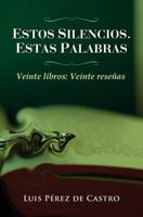 Estos silencios, estas palabras 1544053282 Book Cover