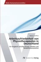 Arbeitszufriedenheit Von Physiotherapeuten in Deutschland 3639464621 Book Cover