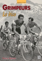 Grimpeurs - Le dico (Mémoire Du Cyclisme) (French Edition) 281380262X Book Cover