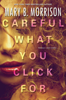 Careful What You Click for 1496710924 Book Cover