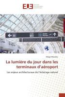 La Lumia]re Du Jour Dans Les Terminaux D'Aa(c)Roport 384167612X Book Cover