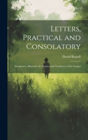Letters, Practical and Consolatory: Designed to Illustrate the Nature and Tendency of the Gospel 1020920041 Book Cover