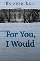 For You, I Would 1962450031 Book Cover