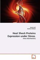 Heat Shock Proteins Expression under Stress.: Stress Biochemistry 3639280520 Book Cover