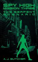 Spy High Mission Three: The Serpent Scenario 0316737666 Book Cover