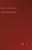 Illinois Masonic Register 1362925462 Book Cover