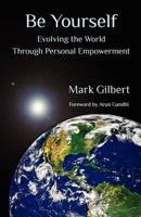 Be Yourself: Evolving the World Through Personal Empowerment 0988303205 Book Cover