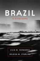 Brazil: A Biography 0374538484 Book Cover
