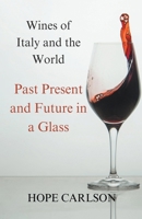 Wines of Italy and the World Past Present and Future in a Glass B0CM8YYXYH Book Cover