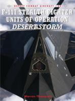 F-117 Stealth Fighter Units in Operation Desert Storm (Combat Aircraft) 1846031826 Book Cover