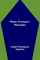 Harry Fenimore's Principles 9356319170 Book Cover