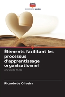 Éléments facilitant les processus d'apprentissage organisationnel: Une étude de cas B0CGKRNZYQ Book Cover