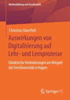 Auswirkungen Von Digitalisierung Auf Lehr- und Lernprozesse : Didaktische Ver?nderungen Am Beispiel der FernUniversit?t in Hagen 3658304758 Book Cover