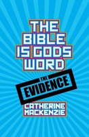 The Bible Is God's Word: The Evidence 1781915555 Book Cover