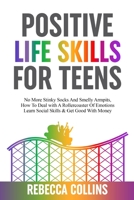 Positive Life Skills For Teens 1739783379 Book Cover