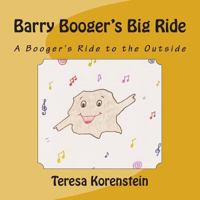 Barry Booger's Big Ride: One Booger's Ride to the Outside 150065678X Book Cover