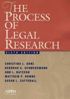 The Process of Legal Research (Legal Research and Writing) 0735569770 Book Cover
