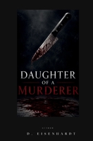 Daughter of a Murderer B0H9NZ813H Book Cover
