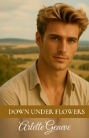 Down Under Flowers B0GCGVVFLW Book Cover