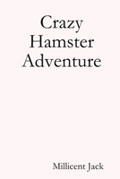 Crazy Hamster Adventure 132955700X Book Cover