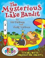 Eco Stars and The Mysterious Lake Bandit: Teaches water conservation concepts. Enter the imaginative world of Ecolandia where the residents wake up to a town without water & soon find out that it migh 1511435267 Book Cover