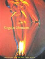 Singular moments: Photographs from the Amon Carter Museum 0883600943 Book Cover