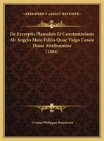 De Excerptis Planudeis Et Constantinianis Ab Angelo Maio Editis Quae Vulgo Cassio Dioni Attribuuntur (1884) 1160854505 Book Cover