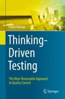 Thinking-Driven Testing: The Most Reasonable Approach to Quality Control 3030103315 Book Cover