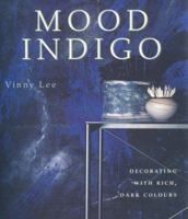 Mood Indigo: Decorating with Rich, Dark Colors 0823031365 Book Cover