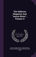 The Selborne Magazine and Nature Notes., Volume 11 1355699045 Book Cover